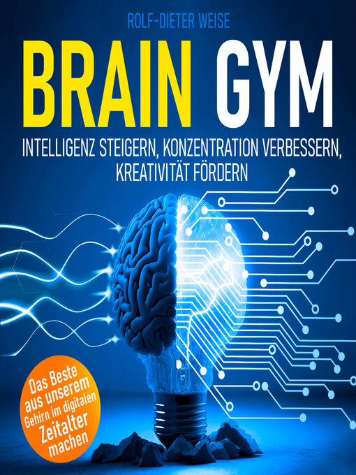 Title details for Brain Gym--Intelligenz steigern, Konzentration verbessern, Kreativität fördern (Ungekürzt) by Rolf-Dieter Weise - Wait list